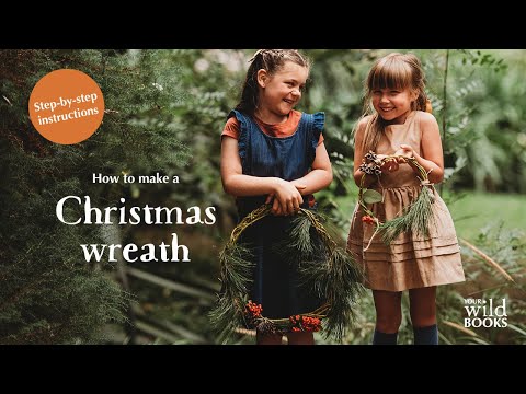 Step by step instructions for how to make a Christmas wreath from our book Wild Imaginaton, nature craft projects for kids.