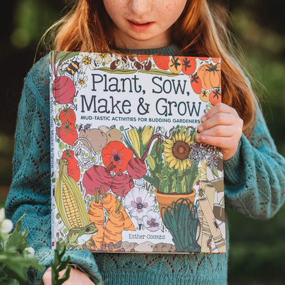 Girl holding Plant, Sow, Make and Grow kids gardening book by Esther Coombs from Your Wild Books.
