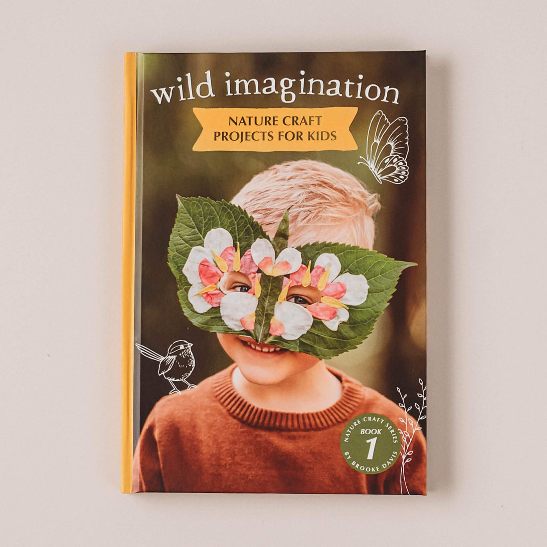 Wild Imagination, nature craft projects for kids book, made in Australia by Your Wild Books.