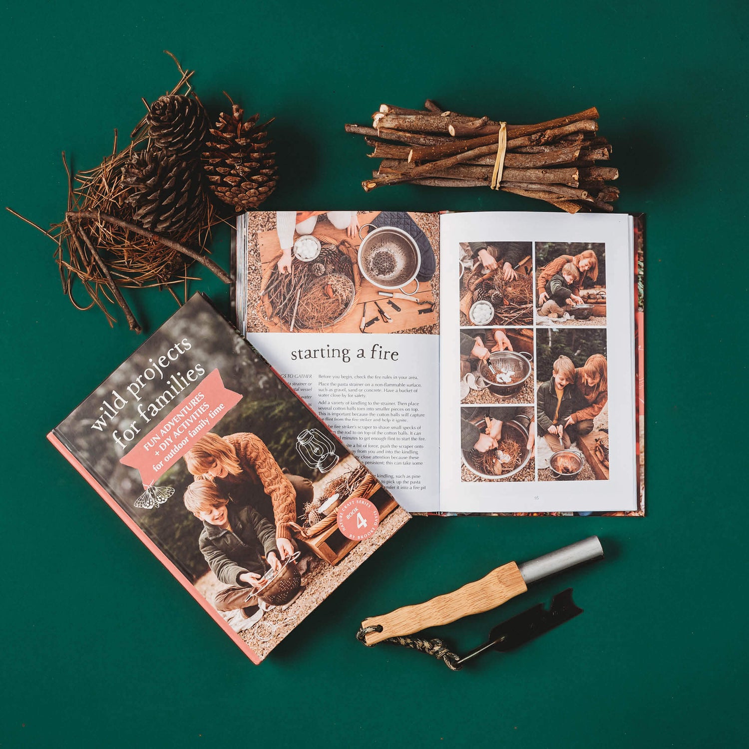 Pages showing step by step instructions for how to start a fire from scratch with kids from Wild Projects for Families book has fun adventures and DIY activities for family outdoor time, is made in Australia by Your Wild Books.
