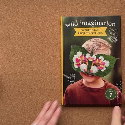 Pages flip through of Wild Imagination book, nature craft for kids aged 4-12 years, made in Australia by Your Wild Books.