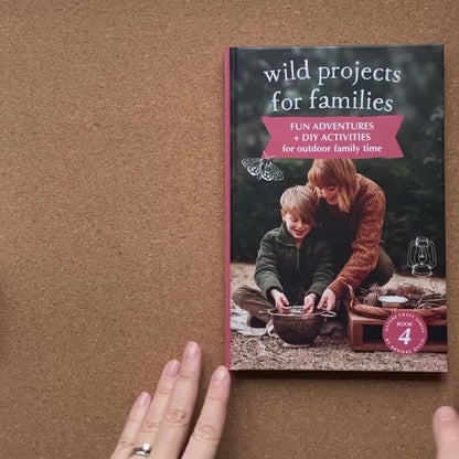 Wild Projects for Families book has fun adventures and DIY activities for family outdoor time, is made in Australia by Your Wild Books.